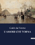 L'AMORE CHE TORNA - Guido Da Verona