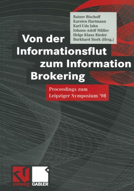 Von der Informationsflut zum Information Brokering - Rainer Bischoff, Karsten Hartmann, Helge Klaus Rieder, Karl-Udo Jahn, Johann-Adolf Müller