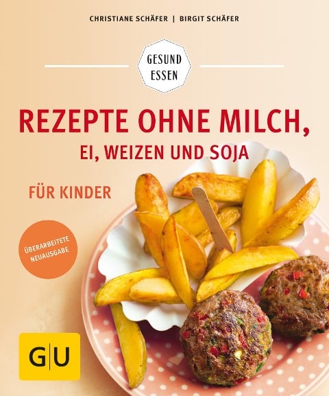 Rezepte ohne Milch, Ei, Weizen und Soja für Kinder - Christiane Schäfer, Birgit Schäfer