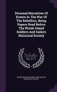 Cover-Bild zum Titel 'Personal Narratives Of Events In The War Of The Rebellion, Being Papers Read Before The Rhode Island Soldiers And Sailors Historical Society' von ''