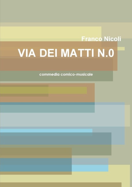 VIA DEI MATTI N.0 - Franco Nicoli