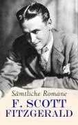 F. Scott Fitzgerald - Sämtliche Romane - F. Scott Fitzgerald