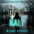 Cover-Bild zum Titel 'Ganz Kalt (Ein Faith Bold FBI-Thriller ¿ Band 2)' von 'Blake Pierce'