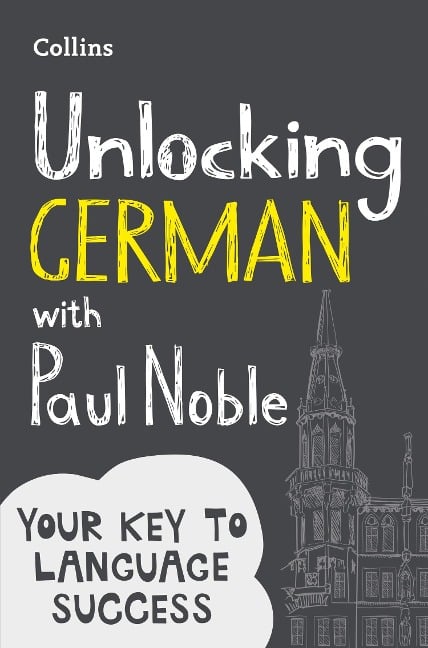 Unlocking German with Paul Noble - Paul Noble
