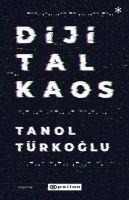 Dijital Kaos - Tanol Türkoglu