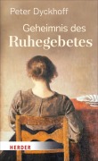 Cover-Bild zum Titel 'Geheimnis des Ruhegebetes' von 'Peter Dyckhoff'