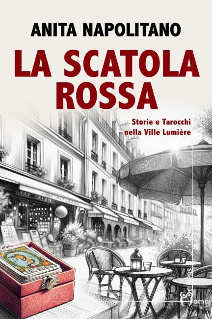 La scatola rossa. Storie e tarocchi nella Ville Lumière - Anita Napolitano