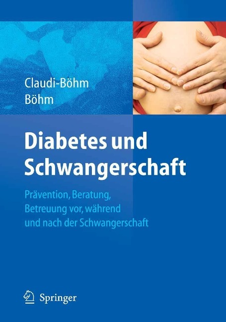Diabetes und Schwangerschaft - Simone Claudi-Böhm, Bernhard Böhm