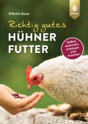 Cover-Bild zum Titel 'Richtig gutes Hühnerfutter' von 'Wilhelm Bauer'