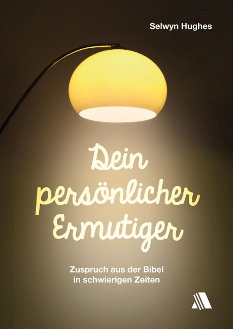 Dein persönlicher Ermutiger - Selwyn Hughes