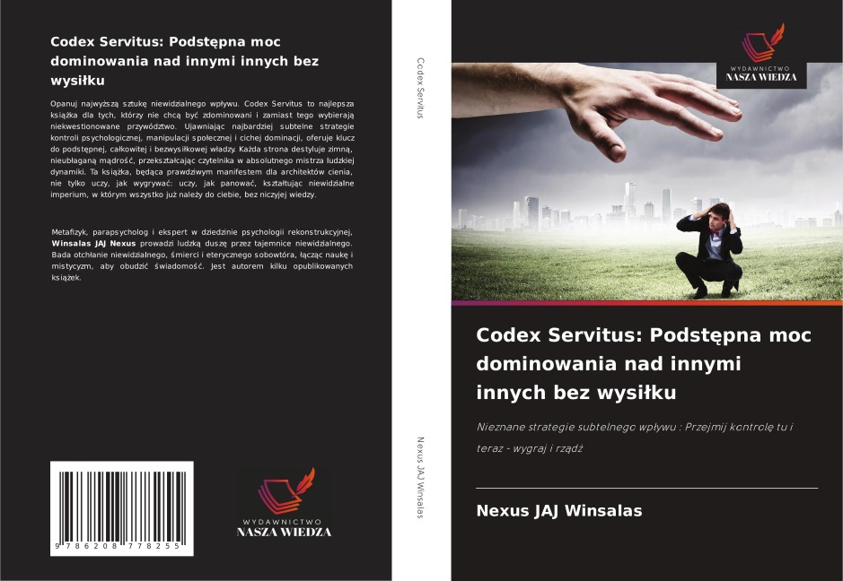 Codex Servitus: Podst¿pna moc dominowania nad innymi innych bez wysi¿ku - Nexus Jaj Winsalas