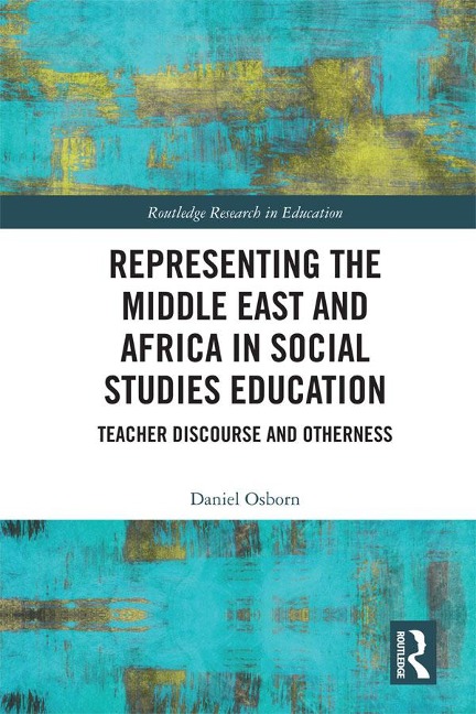 Representing the Middle East and Africa in Social Studies Education - Daniel Osborn