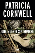 Cover-Bild zum Titel 'Una Muerte Sin Nombre / From Potter's Field Scarpetta' von 'Patricia Cornwell'