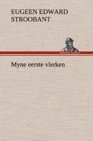 Myne eerste vlerken - Eugeen Edward Stroobant