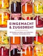 Cover-Bild zum Titel 'Eingemacht & zugedreht' von ''