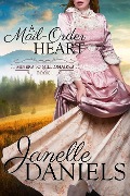 A Mail-Order Heart (Miners to Millionaires, #1) - Janelle Daniels