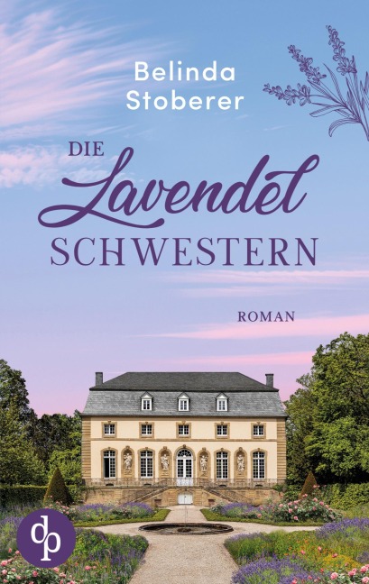 Die Lavendelschwestern - Belinda Stoberer