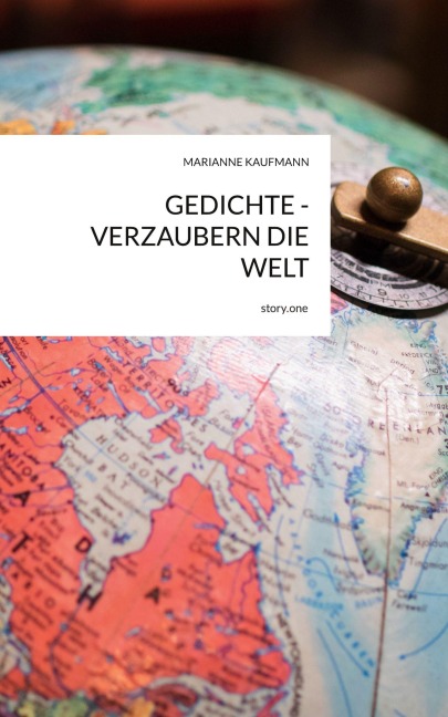 GEDICHTE - VERZAUBERN DIE WELT. by story.one - Marianne Kaufmann