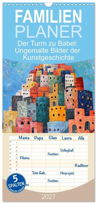Familienplaner 2027 - Der Turm zu Babel: Ungemalte Bilder der Kunstgeschichte mit 5 Spalten (Wandkalender, 21 x 45 cm) CALVENDO - Björn Hoffmann