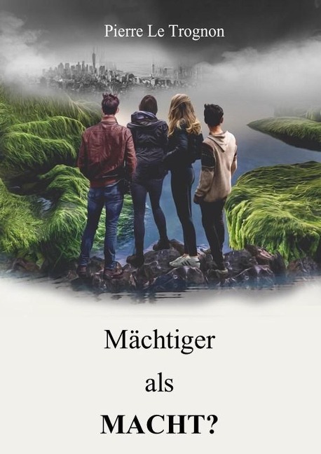 Mächtiger als Macht? - Pierre Le Trognon