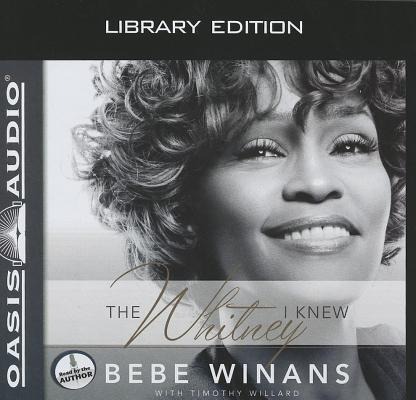 The Whitney I Knew (Library Edition) - Bebe Winans, Tim Willard