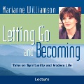 Letting Go And Becoming - Marianne Williamson