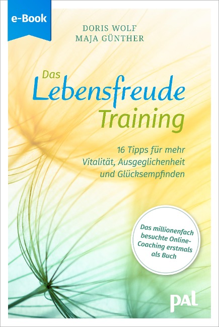 Das Lebensfreude-Training - Doris Wolf, Maja Günther