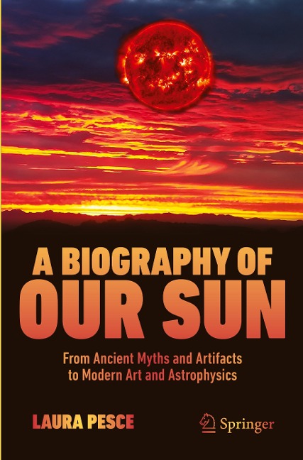 A Biography of Our Sun - Laura Pesce