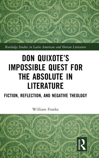Don Quixote's Impossible Quest for the Absolute in Literature - William Franke