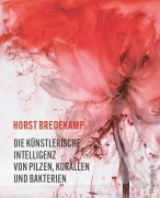 Cover-Bild zum Titel 'Die künstlerische Intelligenz von Pilzen, Korallen und Bakterien' von 'Horst Bredekamp'