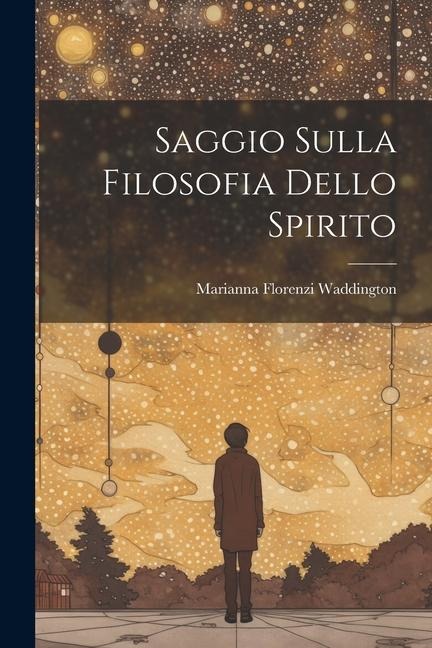 Saggio Sulla Filosofia Dello Spirito - Marianna Florenzi Waddington