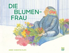 Cover-Bild zum Titel 'Die Blumenfrau' von 'Anne-Christin Plate'
