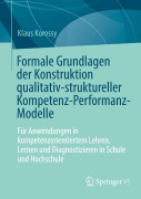 Cover-Bild zum Titel 'Formale Grundlagen der Konstruktion qualitativ-struktureller Kompetenz-Performanz-Modelle' von 'Klaus Korossy'