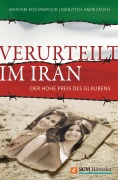 Cover-Bild zum Titel 'Verurteilt im Iran' von 'Maryam Rostampour, Marziyeh Amirizadeh'