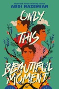 Cover-Bild zum Titel 'Only This Beautiful Moment' von 'Abdi Nazemian'