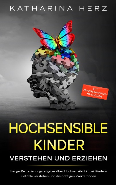 Hochsensible Kinder verstehen und erziehen - Katharina Herz