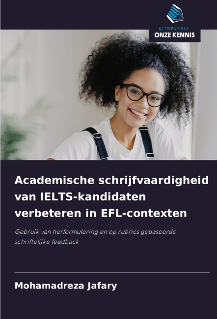 Academische schrijfvaardigheid van IELTS-kandidaten verbeteren in EFL-contexten - Mohamadreza Jafary
