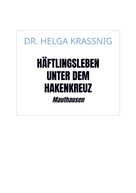 Häftlingsleben unter dem Hakenkreuz - Helga Kraßnig