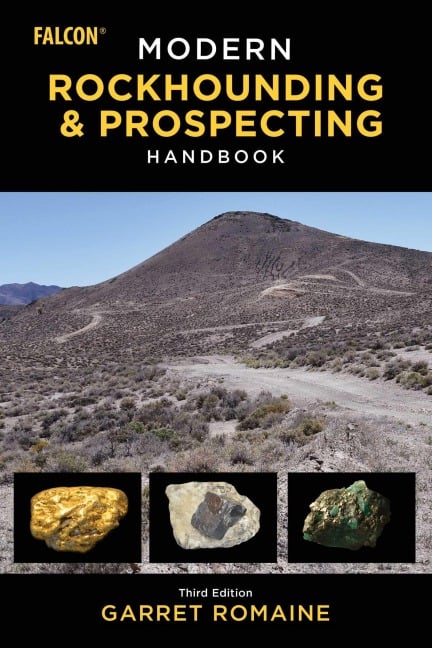 Modern Rockhounding and Prospecting Handbook - Garret Romaine