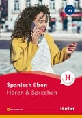 Cover-Bild zum Titel 'Spanisch üben - Hören & Sprechen B1' von 'Eva Jiménez Pérez'