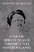 Cäsar Birotteaus Grösse und Niedergang - Honoré de Balzac