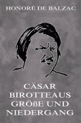 Cover-Bild zum Titel 'Cäsar Birotteaus Grösse und Niedergang' von 'Honoré de Balzac'