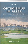 Cover-Bild zum Titel 'Optimismus im Alter' von 'Ueli Tobler'