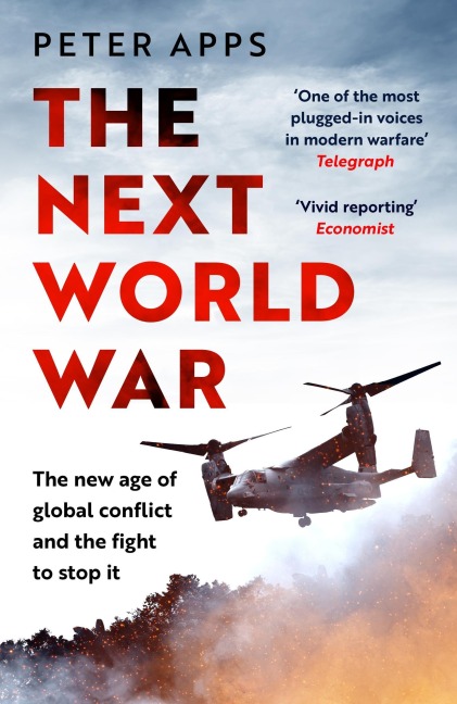 The Next World War - Peter Apps