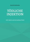 Cover-Bild zum Titel 'Tödliche Injektion' von 'Patrick Hofstetter'