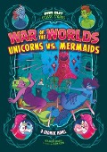 War of the Worlds Unicorns vs. Mermaids - Benjamin Harper