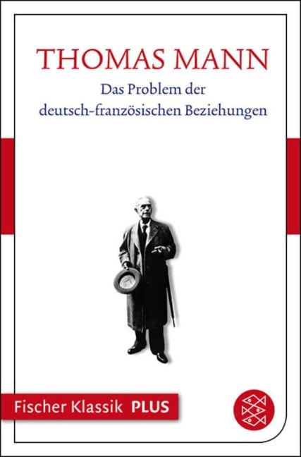 Das Problem der deutsch-französischen Beziehungen - Thomas Mann