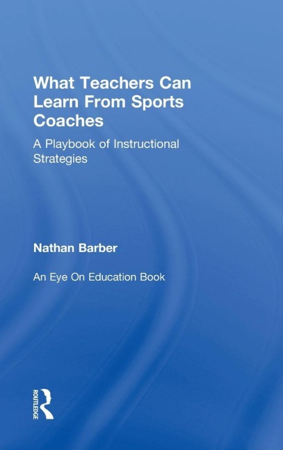 What Teachers Can Learn From Sports Coaches - Nathan Barber