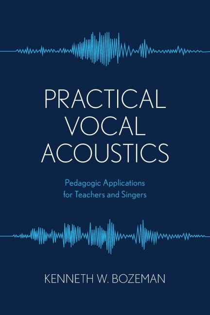 Practical Vocal Acoustics - Kenneth Bozeman