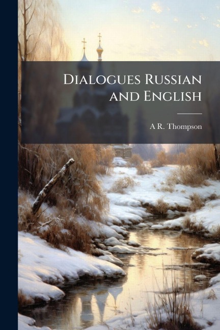 Dialogues Russian and English - A R Thompson
